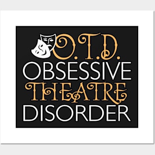 O.T.D. Obsessive Theatre Disorder. Posters and Art